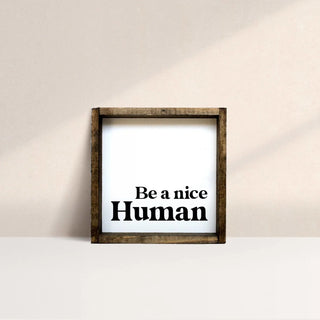 Be a Nice Human Sign image 0
