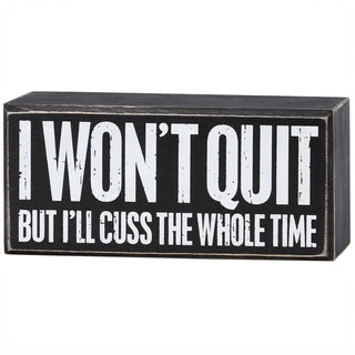 I Won't Quit Box Sign